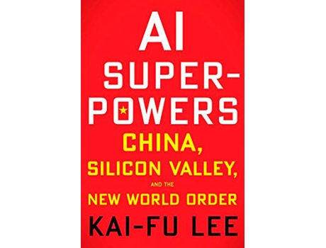 Livro Ai Superpowers: China Silicon Valley And The New de Kai-Fu Lee (Inglês - 2018)