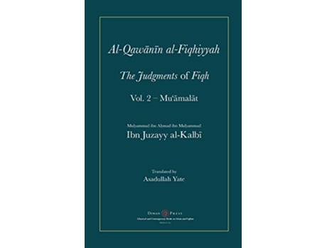 Livro AlQawanin alFiqhiyyah The Judgments of Fiqh Vol 2 Muamalat and other matters de AbulQasim Ibn Juzayy AlKalbi (Inglês)