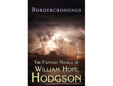 Livro Bordercrossings The Fantasy Novels of William Hope Hodgson de William Hope Hodgson (Inglês)