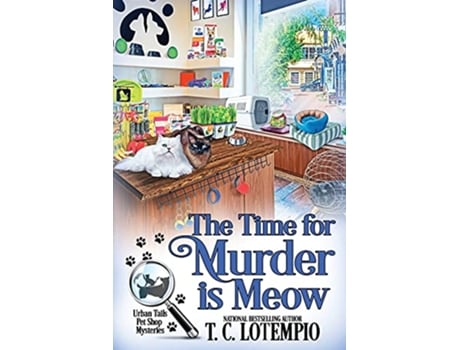 Livro The Time for Murder Is Meow Urban Tails Pet Shop Mysteries de T C Lotempio (Inglês)