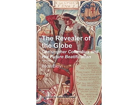 Livro The Revealer of the Globe Christopher Columbus and His Future Beatification de Léon Bloy (Inglês)