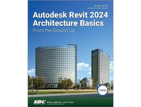 Livro Autodesk Revit 2024 Architecture Basics de Elise Moss (Inglês)