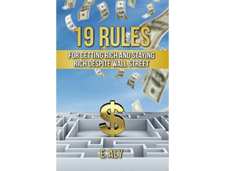 Livro 19 Rules for Getting Rich and Staying Rich Despite Wall Street de Eugene Kelly (Inglês)