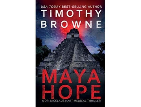 Livro Maya Hope A Medical Thriller A Dr Nicklaus Hart Novel de Timothy Browne (Inglês)