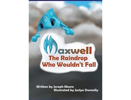 Livro Maxwell the Raindrop Who Wouldnt Fall de Joseph Moore (Inglês)