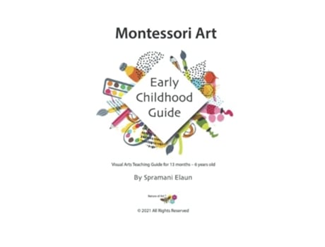 Livro Montessori Art Early Childhood Art Guide – Visual Arts Guide For Teaching 13 month olds – 6 years de Spramani Elaun (Inglês)