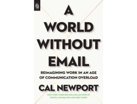 Livro A World Without Email de Cal Newport (Inglês)