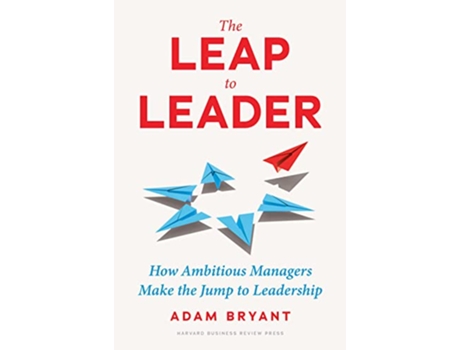 Livro Leap to Leader de Adam Bryant (Inglês - Capa Dura)