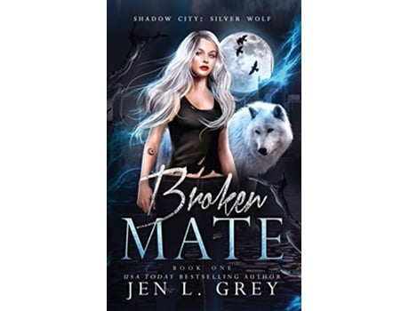 Livro Broken Mate Shadow City Silver Wolf de Jen L Grey Shadow City (Inglês)