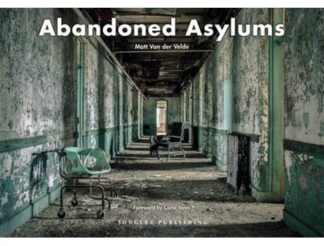 Livro abandoned asylums de matt van der velde (inglês)