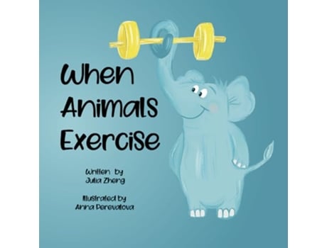 Livro When Animals Exercise de Julia Zheng (Inglês)