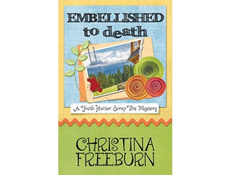 Livro Embellished to Death A Faith Hunter Scrap This Mystery de Christina Freeburn (Inglês)