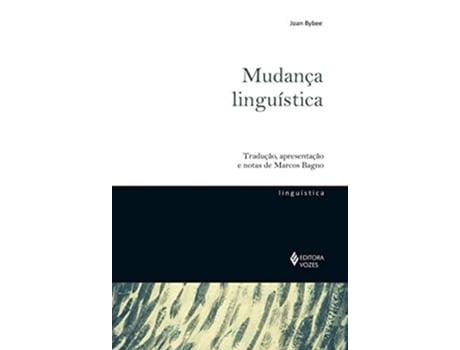 Livro Mudanca Linguistica - Vozes de Joan Bybee (Português do Brasil)