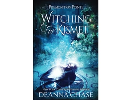 Livro Witching For Kismet A Paranormal Womens Fiction Novel Premonition Pointe de Deanna Chase (Inglês)