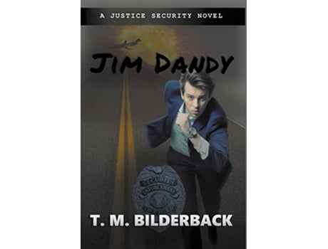 Livro Jim Dandy A Justice Security Novel NULL de T M Bilderback (Inglês)