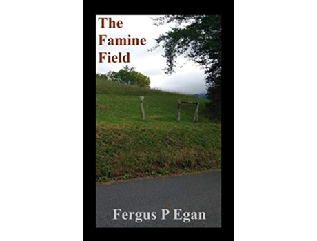 Livro The Famine Field de Fergus P Egan (Inglês)