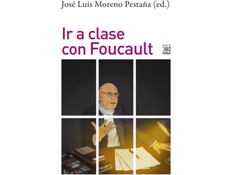 Livro Ir A Clase Con Foucault de José Luis Moreno Pestaña (Espanhol)