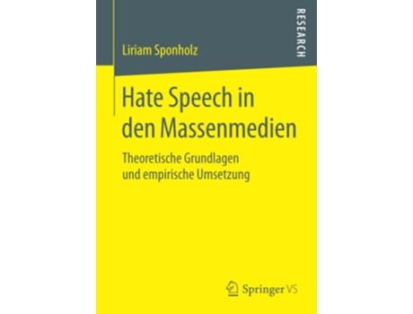 Livro Hate Speech in den Massenmedien Theoretische Grundlagen und empirische Umsetzung German Edition de Liriam Sponholz (Alemão)