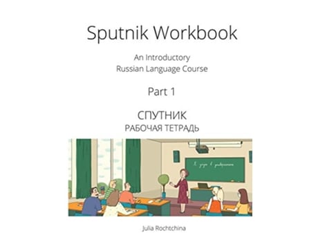 Livro Sputnik Workbook An Introductory Russian Language Course Part I de Dr Julia Rochtchina (Inglês)