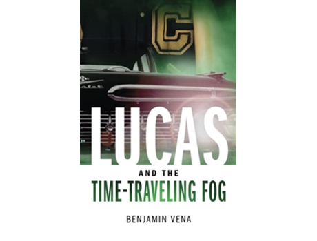 Livro Lucas And The TimeTraveling Fog E1 de Benjamin Vena (Inglês)