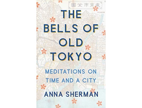 Livro Bells of Old Tokyo de Anna Sherman (Inglês - Capa Dura)