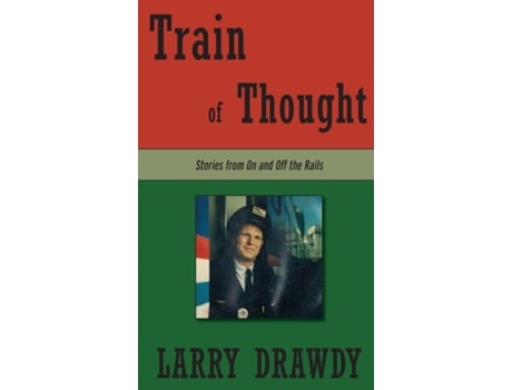 Livro Train of Thought: Stories from On and Off the Rails Larry Drawdy (Inglês)