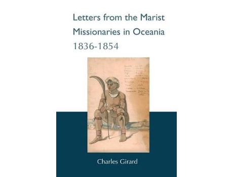 Livro letters from the marist missionaries in oceania 1836-1854 de charles girard (inglês)