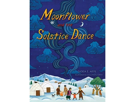 Livro Moonflower and the Solstice Dance de Saskia E Akyil (Inglês)