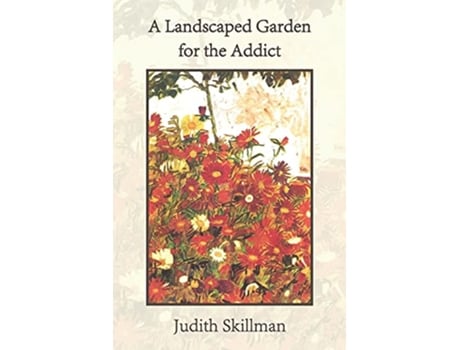 Livro A Landscaped Garden for the Addict de Judith Skillman (Inglês)