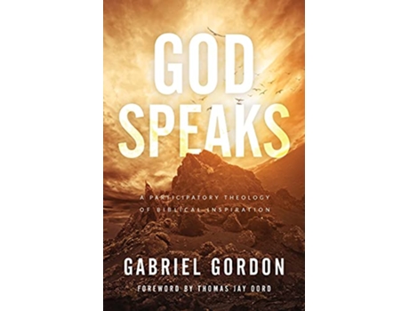 Livro God Speaks A Participatory Theology of Biblical Inspiration de Gabriel Gordon (Inglês)