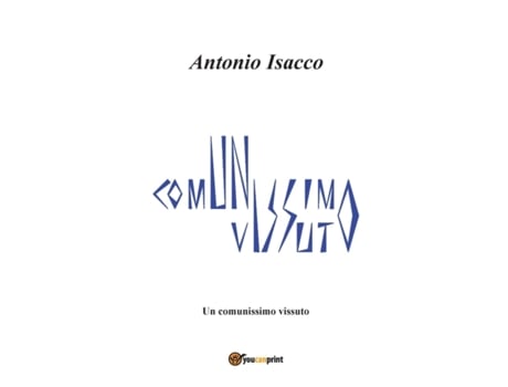 Livro Un Comunissimo Vissuto de Antonio Isacco (Italiano)