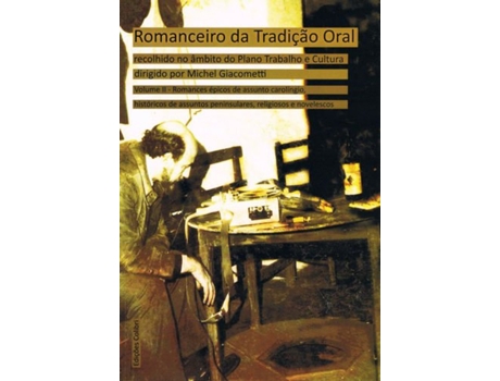 Livro Romanceiro Da Tradição Oral Recolhido No Âmbito Do Plano Trabalho E Cultura Dirigido Por Michel Giac de Michel Giacometti (Português)