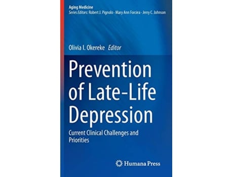 Livro Prevention of LateLife Depression Current Clinical Challenges and Priorities Aging Medicine 9 de Humana Press (Inglês - Capa Dura)