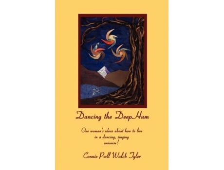 Livro Dancing the Deep Hum, One Woman's Ideas about How to Live in a Dancing, Singing Universe Connie Tyler (Inglês)