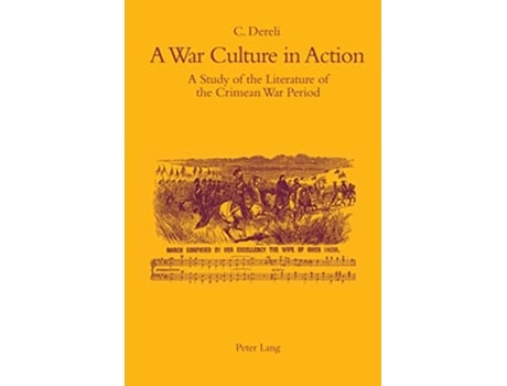 Livro A War Culture in Action A Study of the Literature of the Crimean War Period de Cynthia Dereli (Inglês)