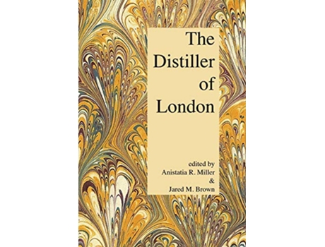 Livro The Distiller of London de Anistatia R Miller Jared M Brown (Inglês)