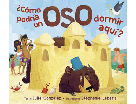 Livro ¿Cómo Podría Un Oso Dormir Aquí? de Julie Gonzalez (Espanhol)