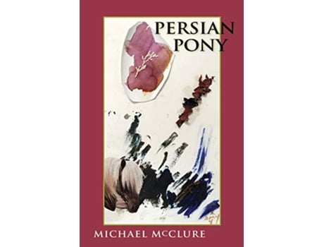 Livro Persian Pony de Michael McClure (Inglês)