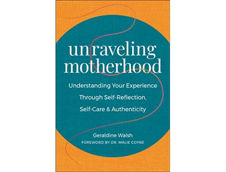 Livro Unraveling Motherhood de Geraldine Walsh (Inglês)