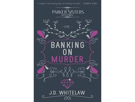 Livro Banking on Murder A rollicking caper of a cosy crime series The Parker Sisters Mysteries de JD Whitelaw (Inglês)