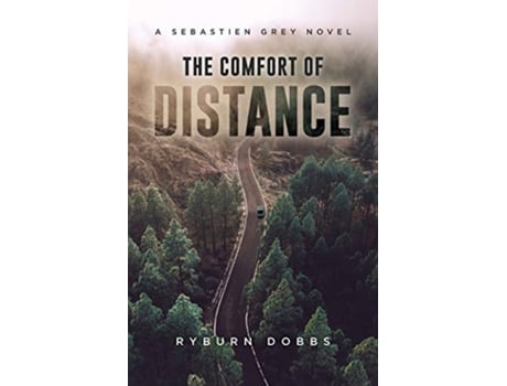 Livro The Comfort of Distance A Sebastien Grey Novel de Ryburn Dobbs (Inglês)