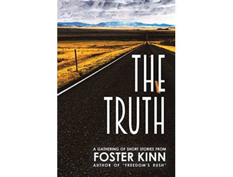 Livro The Truth a Gathering of Short Stories de Foster Kinn (Inglês)