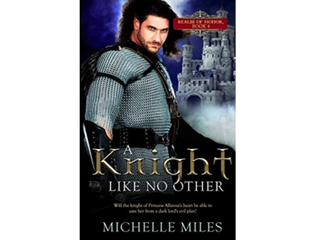 Livro A Knight Like No Other Realm of Honor de Michelle Miles (Inglês)