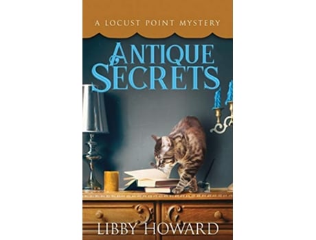 Livro Antique Secrets 3 Locust Point Mystery de Libby Howard (Inglês)