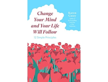 Livro Change Your Mind and Your Life Will Follow de Karen Casey (Inglês)