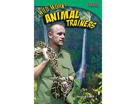 Livro Wild Work! Animal Trainers de Jessica Cohn (Inglês)