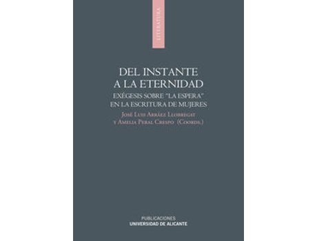 Livro Del Instante A La Eternidad de Amelia Peral Crespo (Espanhol)