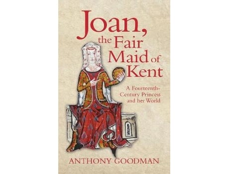 Livro joan, the fair maid of kent de anthony goodman (inglês)