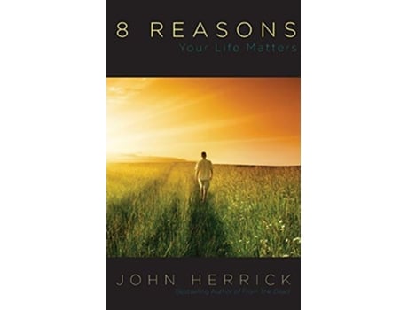 Livro 8 Reasons Your Life Matters de John Herrick (Inglês)