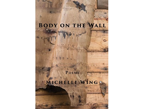 Livro Body on the Wall de Michelle Wing (Inglês)